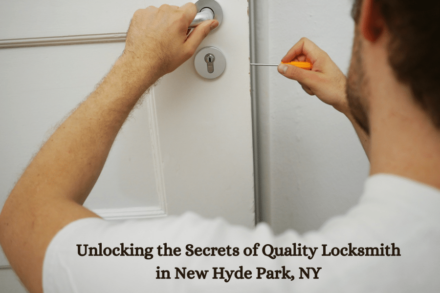 Unlocking the Secrets of Quality Locksmith in New Hyde Park, NY