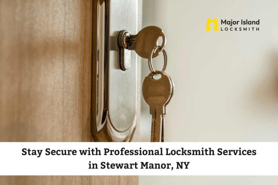 Stay Secure with Professional Locksmith Services in Stewart Manor NY