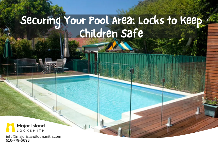 Securing Your Pool Area: Locks to Keep Children Safe